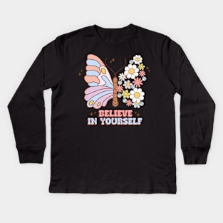 Believe In Yourself Groovy Butterfly Floral Kids Long Sleeve T-Shirt